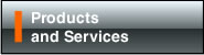 Products and Services