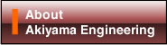 About Akiyama Engineering